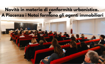 Novità in materia di conformità urbanistica. A Piacenza i Notai formano gli agenti immobiliari